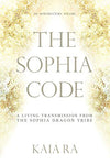 The Sophia Code: A Living Transmission from The Sophia Dragon Tribe