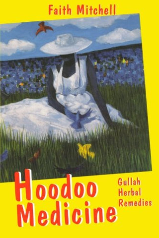 Hoodoo Medicine: Gullah Herbal Remedies