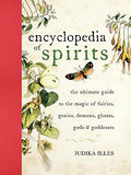 Encyclopedia of Spirits: The Ultimate Guide to the Magic of Saints, Angels, Fairies, Demons, and Ghosts