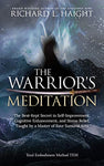 The Warrior's Meditation: The Best-Kept Secret in Self-Improvement, Cognitive Enhancement, and Stress Relief, Taught by a Master of Four Samurai Arts (Total Embodiment Method TEM)
