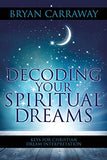 Decoding Your Spiritual Dreams: Keys for Christian Dream Interpretation
