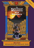 The Spiritual Warriors are Healers